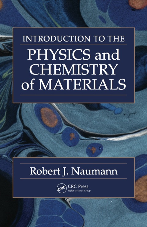INTRODUCTION TO THE PHYSICS AND CHEMISTRY OF MATERIALS