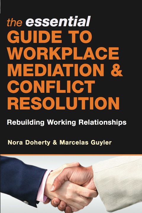 THE ESSENTIAL GUIDE TO WORKPLACE MEDIATION AND CONFLICT RESOLUTION
