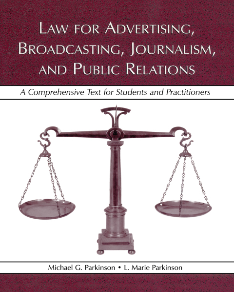 LAW FOR ADVERTISING, BROADCASTING, JOURNALISM, AND PUBLIC RELATIONS