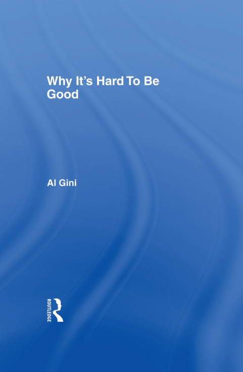 WHY IT'S HARD TO BE GOOD