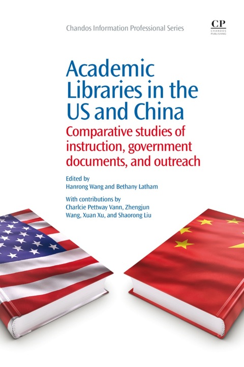 ACADEMIC LIBRARIES IN THE US AND CHINA: COMPARATIVE STUDIES OF INSTRUCTION, GOVERNMENT DOCUMENTS, AND OUTREACH