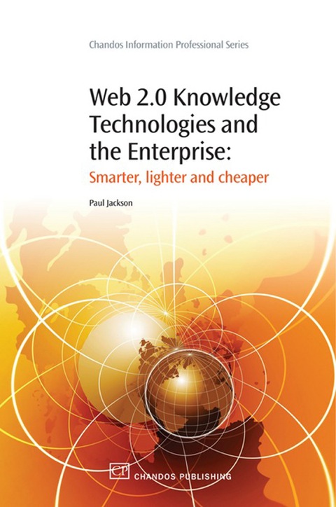WEB 2.0 KNOWLEDGE TECHNOLOGIES AND THE ENTERPRISE: SMARTER, LIGHTER AND CHEAPER
