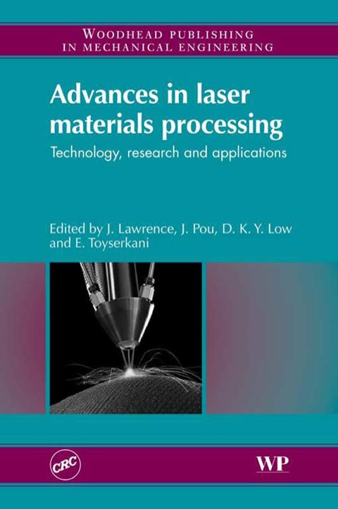 ADVANCES IN LASER MATERIALS PROCESSING: TECHNOLOGY, RESEARCH AND APPLICATION