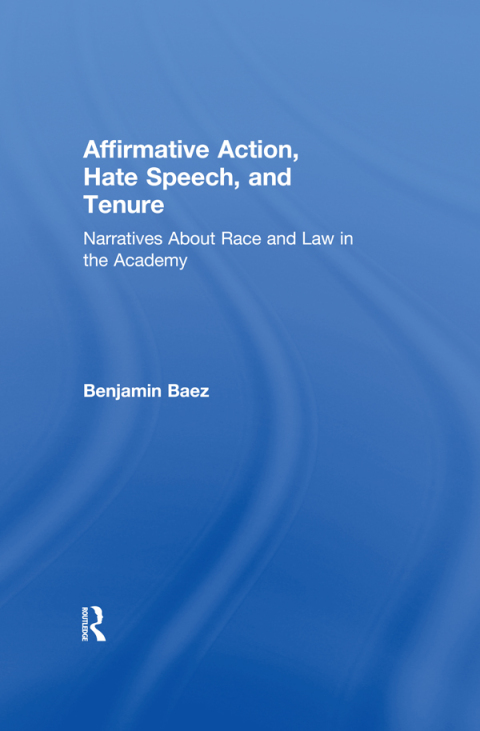 AFFIRMATIVE ACTION, HATE SPEECH, AND TENURE