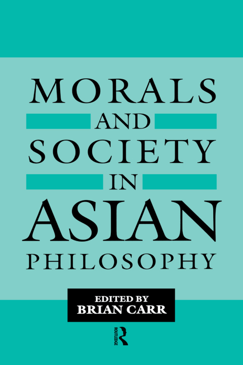 MORALS AND SOCIETY IN ASIAN PHILOSOPHY