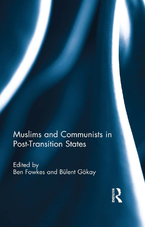 MUSLIMS AND COMMUNISTS IN POST-TRANSITION STATES