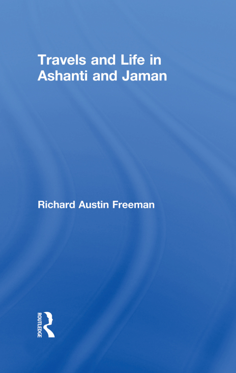 TRAVELS AND LIFE IN ASHANTI AND JAMAN