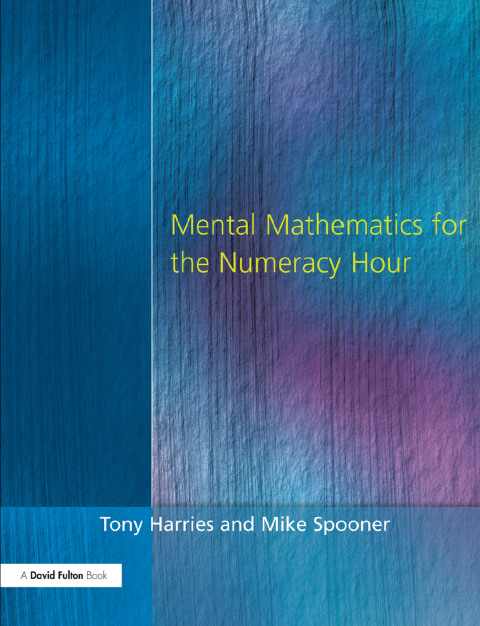 MENTAL MATHEMATICS FOR THE NUMERACY HOUR