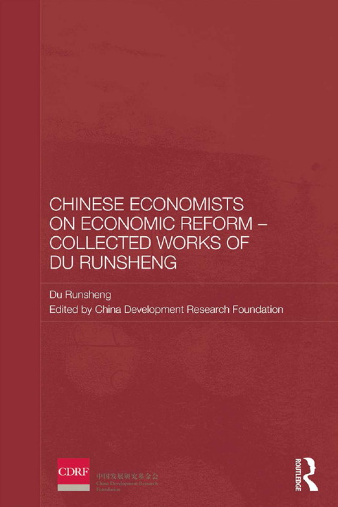 CHINESE ECONOMISTS ON ECONOMIC REFORM - COLLECTED WORKS OF DU RUNSHENG