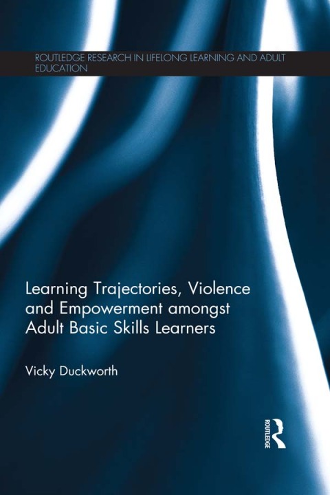 LEARNING TRAJECTORIES, VIOLENCE AND EMPOWERMENT AMONGST ADULT BASIC SKILLS LEARNERS