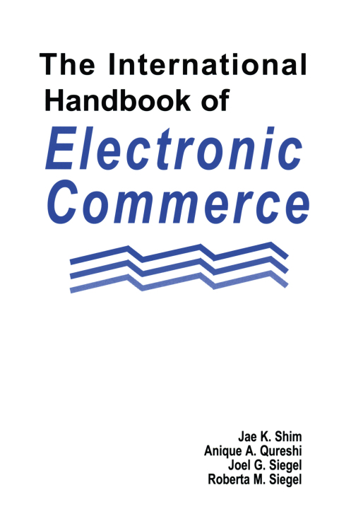 THE INTERNATIONAL HANDBOOK OF ELECTRONIC COMMERCE