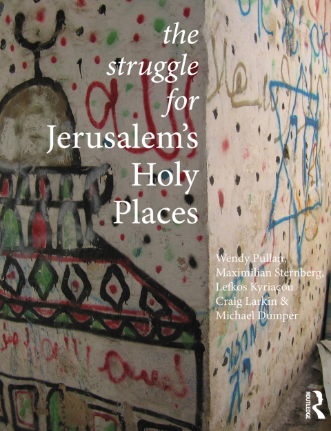 THE STRUGGLE FOR JERUSALEM'S HOLY PLACES