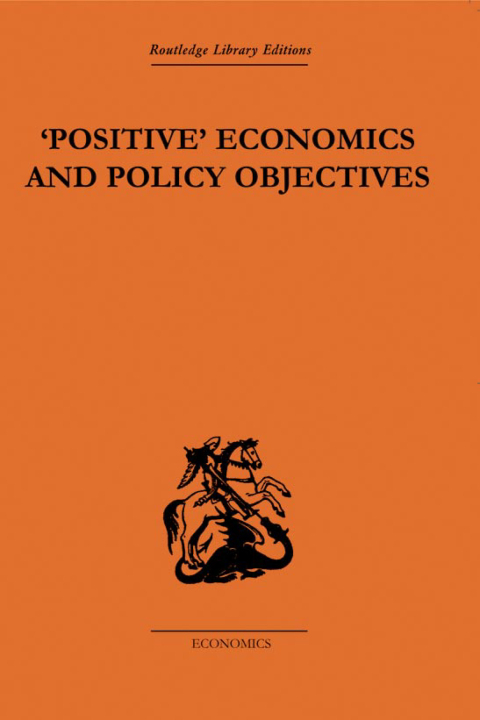 POSITIVE ECONOMICS AND POLICY OBJECTIVES