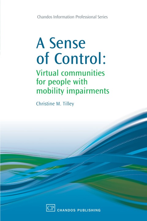 A SENSE OF CONTROL: VIRTUAL COMMUNITIES FOR PEOPLE WITH MOBILITY IMPAIRMENTS