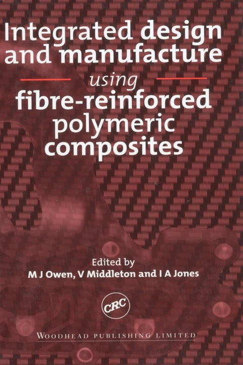 INTEGRATED DESIGN AND MANUFACTURE USING FIBRE-REINFORCED POLYMERIC COMPOSITES