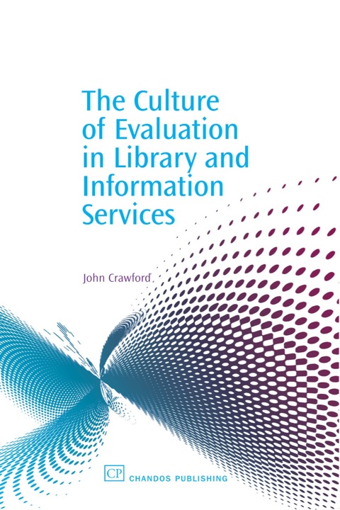 THE CULTURE OF EVALUATION IN LIBRARY AND INFORMATION SERVICES