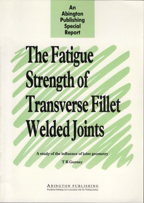 THE FATIGUE STRENGTH OF TRANSVERSE FILLET WELDED JOINTS: A STUDY OF THE INFLUENCE OF JOINT GEOMETRY