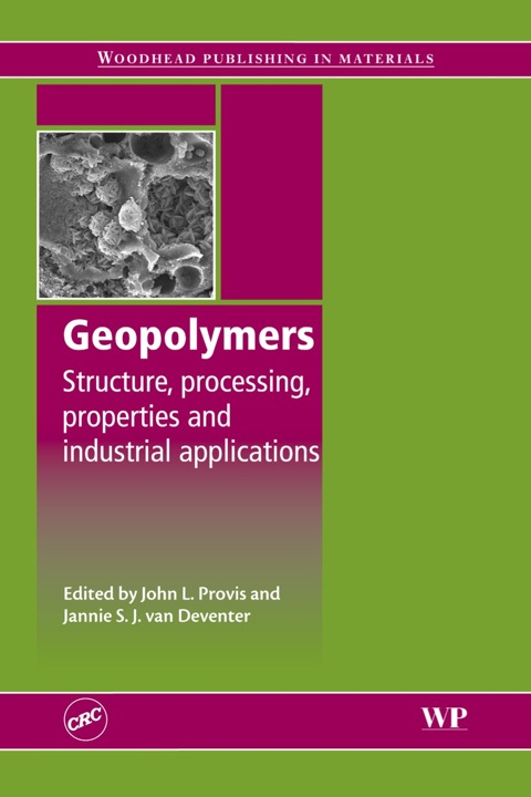 GEOPOLYMERS: STRUCTURES, PROCESSING, PROPERTIES AND INDUSTRIAL APPLICATIONS