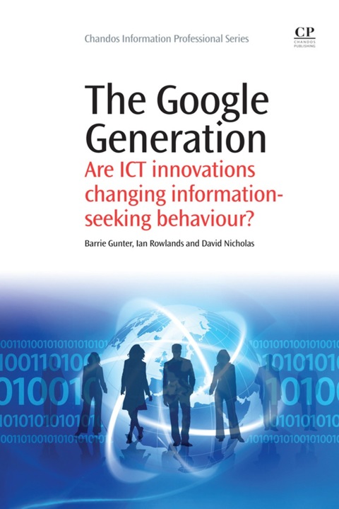 THE GOOGLE GENERATION: ARE ICT INNOVATIONS CHANGING INFORMATION SEEKING BEHAVIOUR?