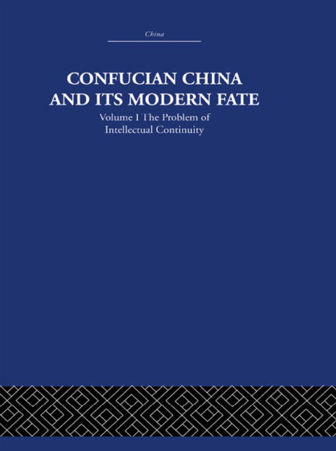 CONFUCIAN CHINA AND ITS MODERN FATE