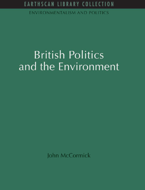 BRITISH POLITICS AND THE ENVIRONMENT