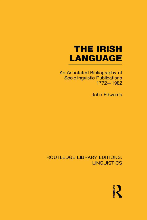THE IRISH LANGUAGE (RLE LINGUISTICS E: INDO-EUROPEAN LINGUISTICS)