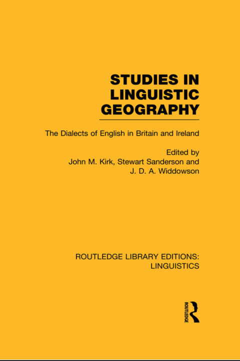 STUDIES IN LINGUISTIC GEOGRAPHY (RLE LINGUISTICS D: ENGLISH LINGUISTICS)