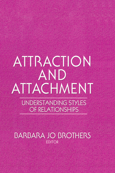 ATTRACTION AND ATTACHMENT