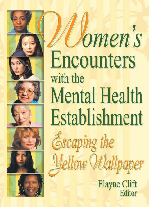WOMEN'S ENCOUNTERS WITH THE MENTAL HEALTH ESTABLISHMENT