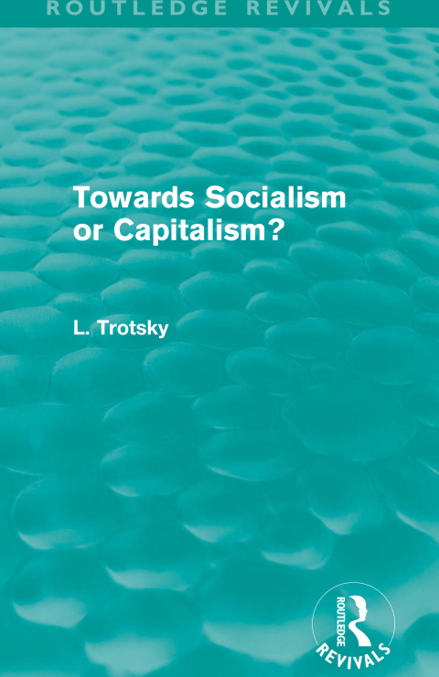 TOWARDS SOCIALISM OR CAPITALISM? (ROUTLEDGE REVIVALS)
