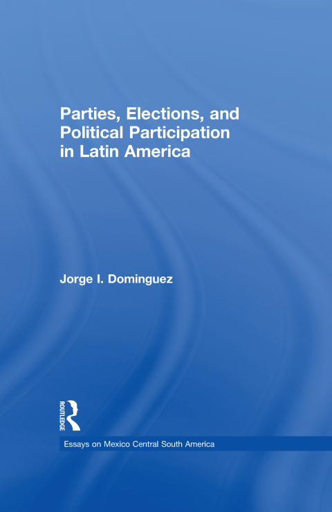 PARTIES, ELECTIONS, AND POLITICAL PARTICIPATION IN LATIN AMERICA