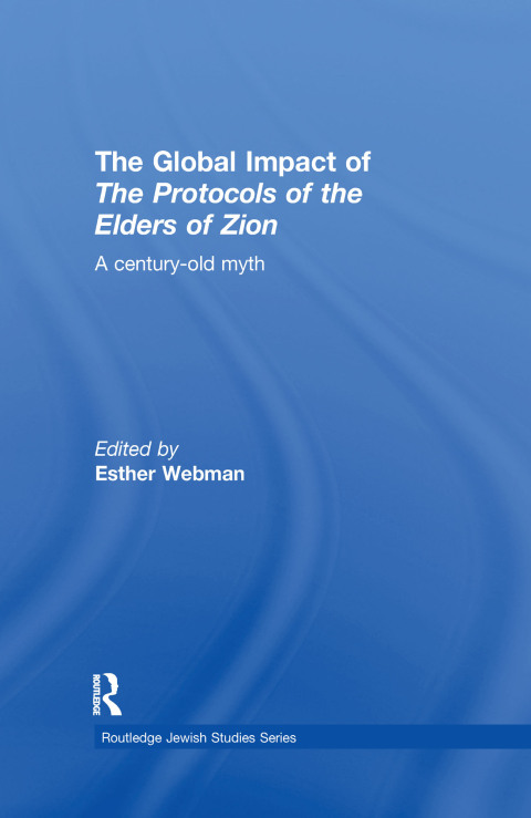 THE GLOBAL IMPACT OF THE PROTOCOLS OF THE ELDERS OF ZION