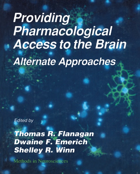 PROVIDING PHARMACOLOGICAL ACCESS TO THE BRAIN: ALTERNATE APPROACHES