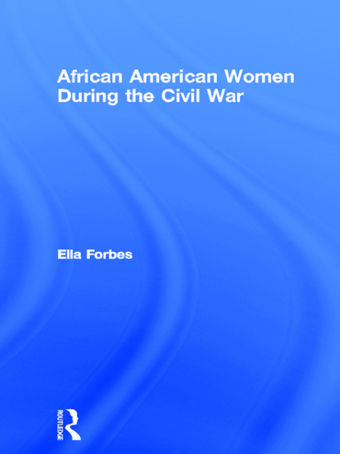 AFRICAN AMERICAN WOMEN DURING THE CIVIL WAR