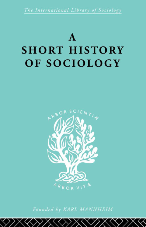 A SHORT HISTORY OF SOCIOLOGY