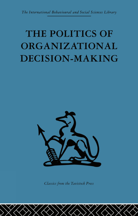 THE POLITICS OF ORGANIZATIONAL DECISION-MAKING