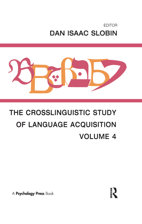 THE CROSSLINGUISTIC STUDY OF LANGUAGE ACQUISITION