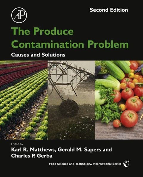 THE PRODUCE CONTAMINATION PROBLEM: CAUSES AND SOLUTIONS