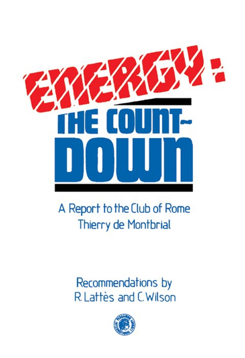 ENERGY: THE COUNTDOWN: A REPORT TO THE CLUB OF ROME: THIERRY DE MONTBRIAL