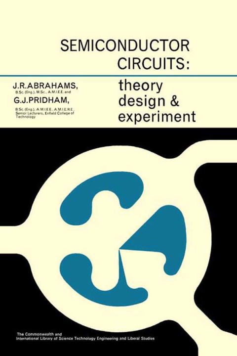 SEMICONDUCTOR CIRCUITS: THEORY, DESIGN AND EXPERIMENT
