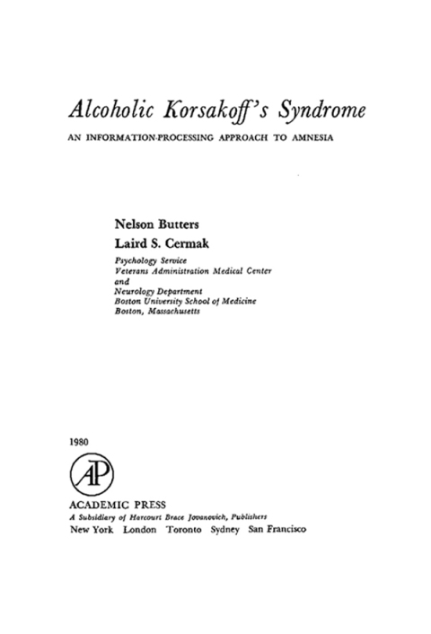 ALCOHOLIC KORSAKOFF'S SYNDROME: AN INFORMATION-PROCESSING APPROACH TO AMNESIA