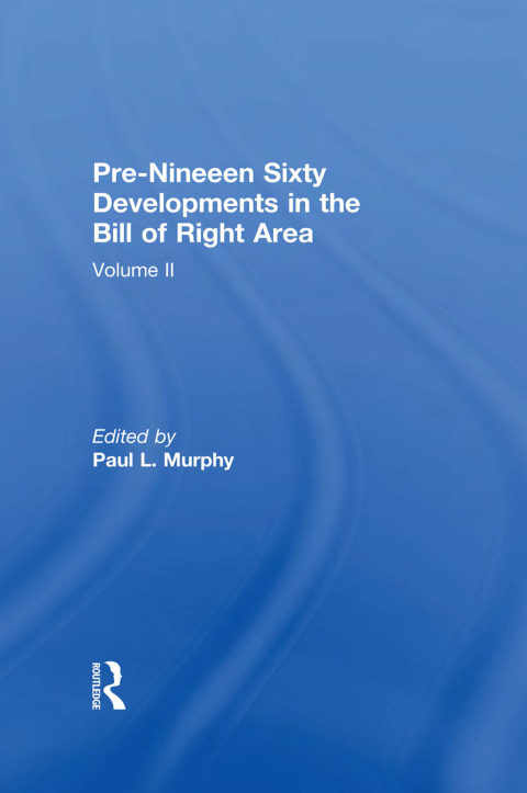 PRE-NINETEEN SIXTY DEVELOPMENTS IN THE BILL OF RIGHTS AREA