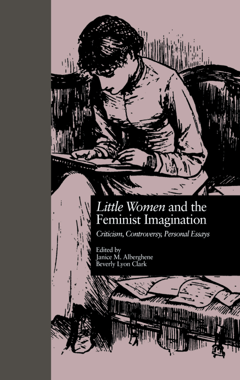 LITTLE WOMEN AND THE FEMINIST IMAGINATION