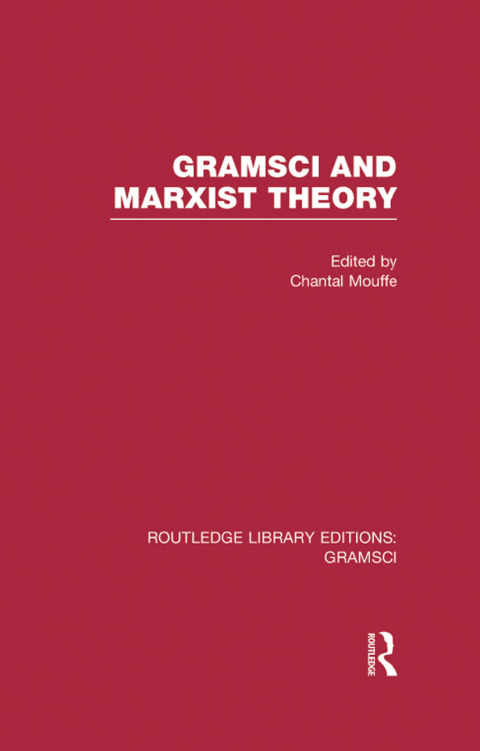 GRAMSCI AND MARXIST THEORY (RLE: GRAMSCI)