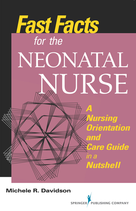 FAST FACTS FOR THE NEONATAL NURSE