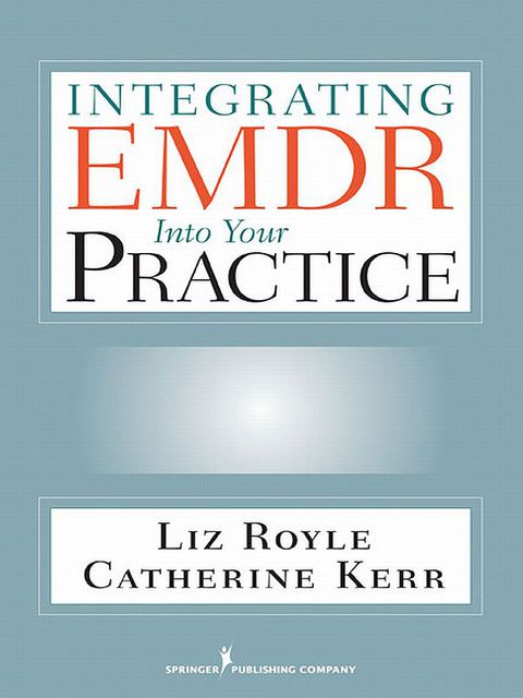INTEGRATING EMDR INTO YOUR PRACTICE