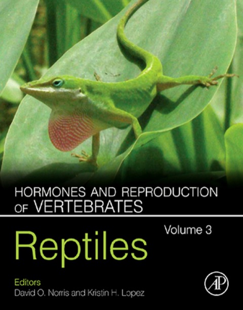HORMONES AND REPRODUCTION OF VERTEBRATES - VOL 3: REPTILES