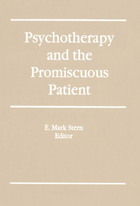 PSYCHOTHERAPY AND THE PROMISCUOUS PATIENT