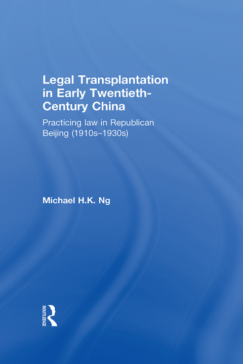 LEGAL TRANSPLANTATION IN EARLY TWENTIETH-CENTURY CHINA