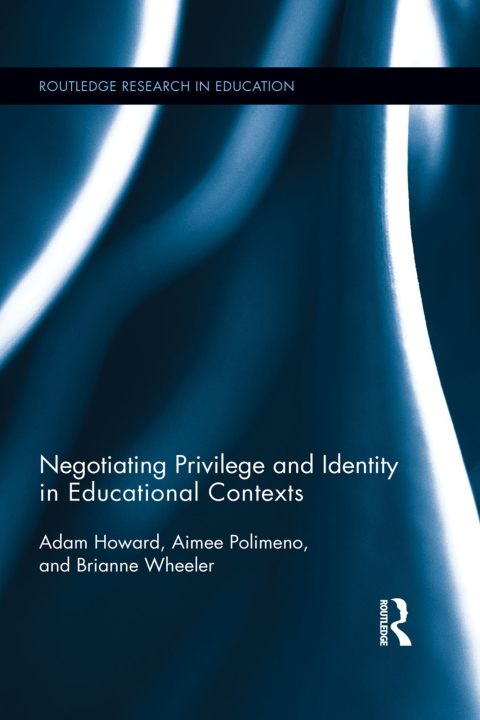 NEGOTIATING PRIVILEGE AND IDENTITY IN EDUCATIONAL CONTEXTS